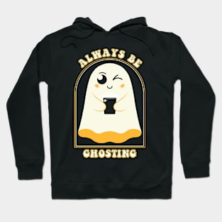 Always Be Ghosting Hoodie